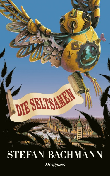die-seltsamen-Stefan Bachmann - Autor - 9783257243314
